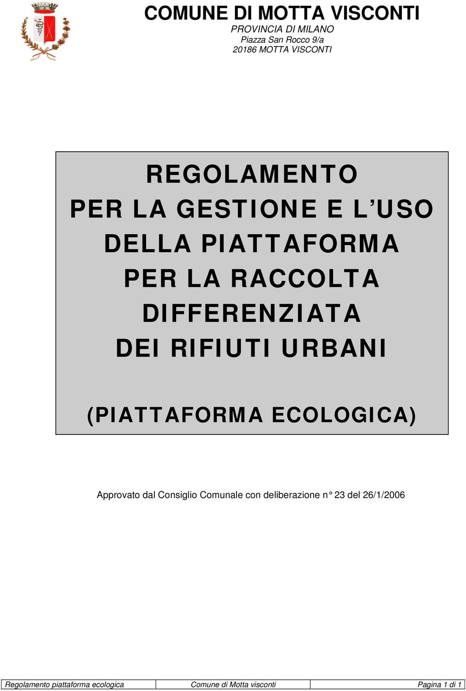 RIFIUTI URBANI (PIATTAFORMA ECOLOGICA) Approvato dal Consiglio Comunale con