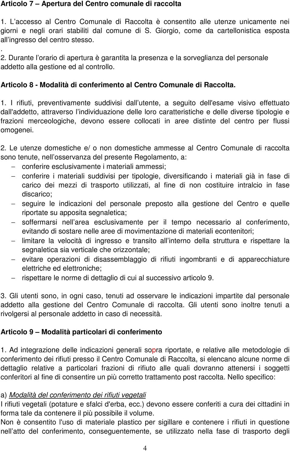 Articolo 8 - Modalità di conferimento al Centro Comunale di Raccolta. 1.