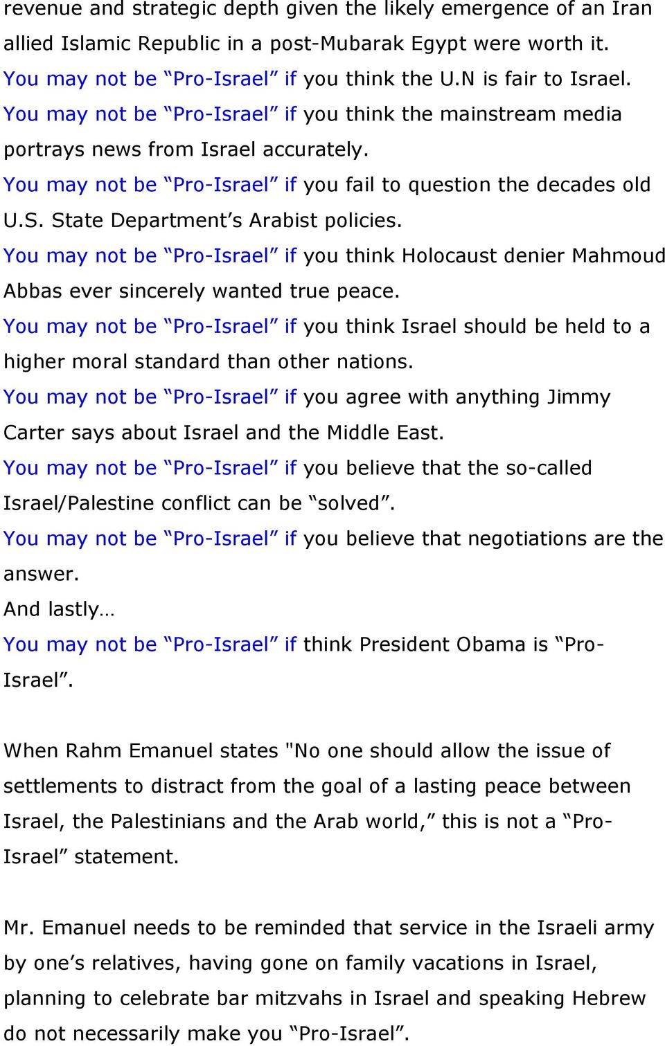State Department s Arabist policies. You may not be Pro-Israel if you think Holocaust denier Mahmoud Abbas ever sincerely wanted true peace.
