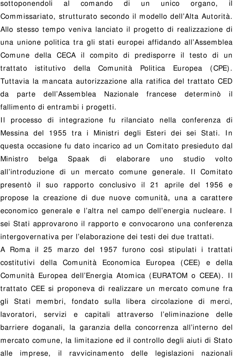istitutivo della Comunità Politica Europea (CPE).