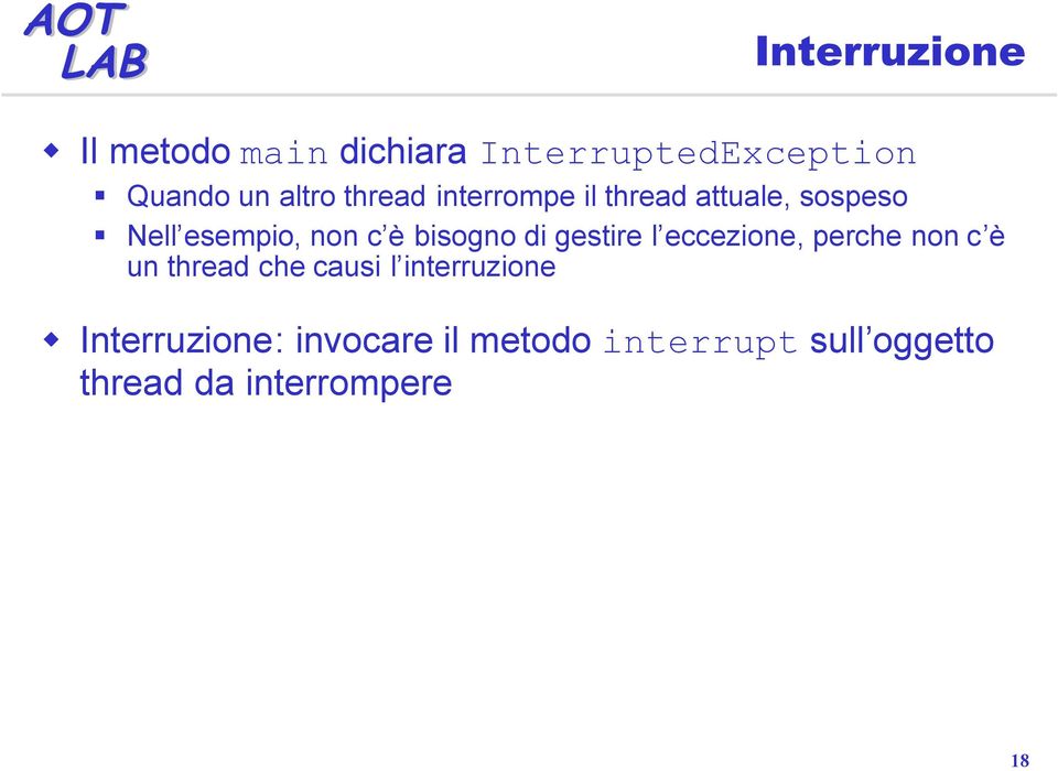 di gestire l eccezione, perche non c è un thread che causi l interruzione