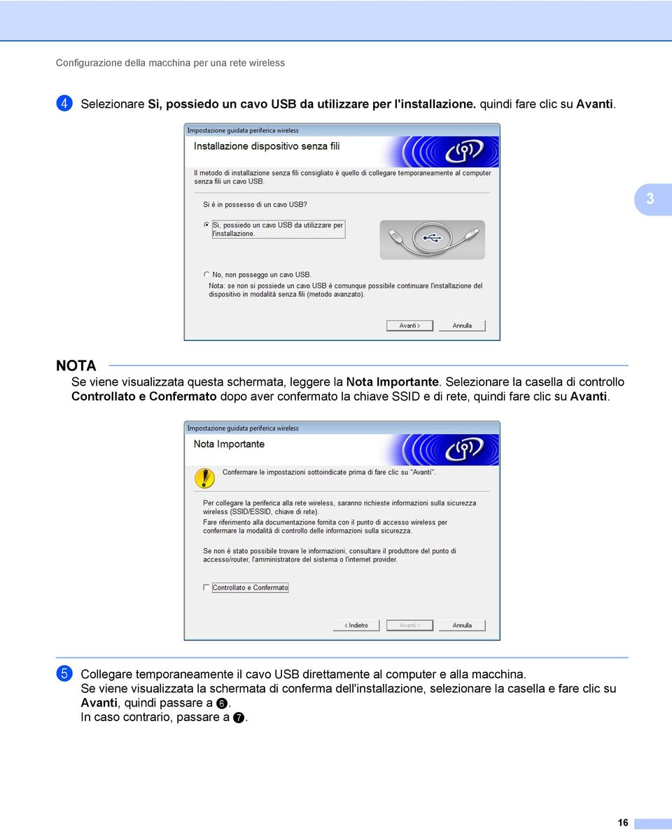 Selezionare la casella di controllo Controllato e Confermato dopo aver confermato la chiave SSID e di rete, quindi fare clic su Avanti.