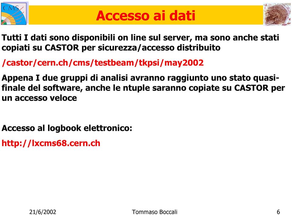 ch/cms/testbeam/tkpsi/may2002 Appena I due gruppi di analisi avranno raggiunto uno stato quasifinale