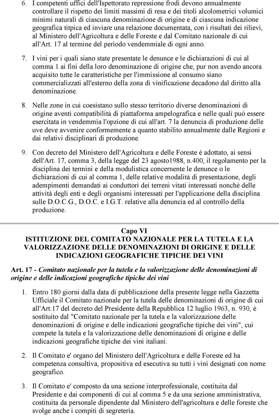 nazionale di cui all'art. 17 al termine del periodo vendemmiale di ogni anno. 7.