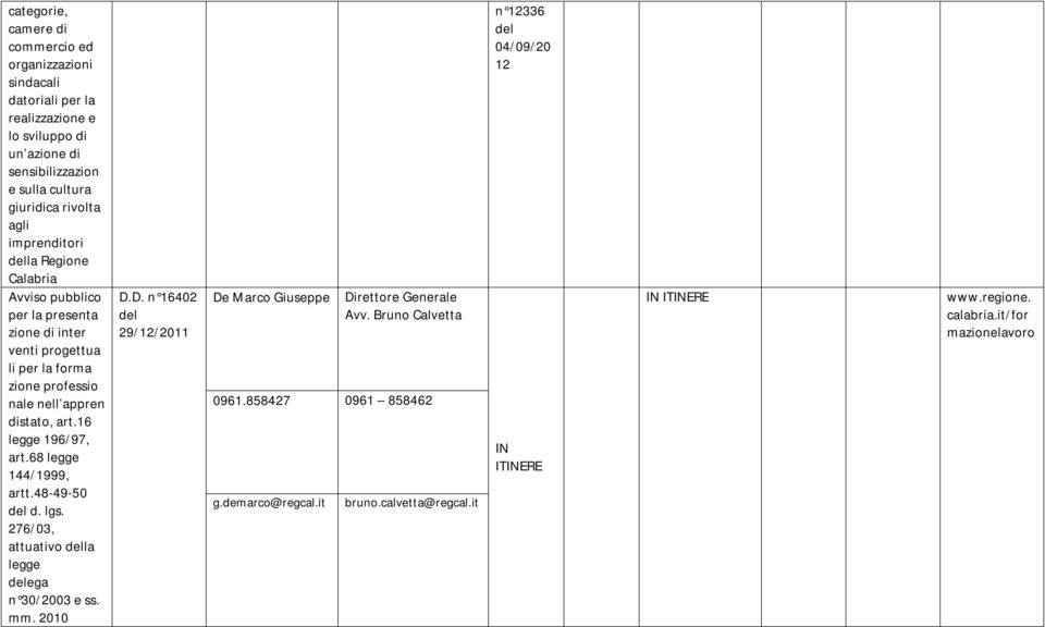 zione professio nale nell appren distato, art.16 legge 196/97, art.68 legge 144/1999, artt.48-49-50 d. lgs.