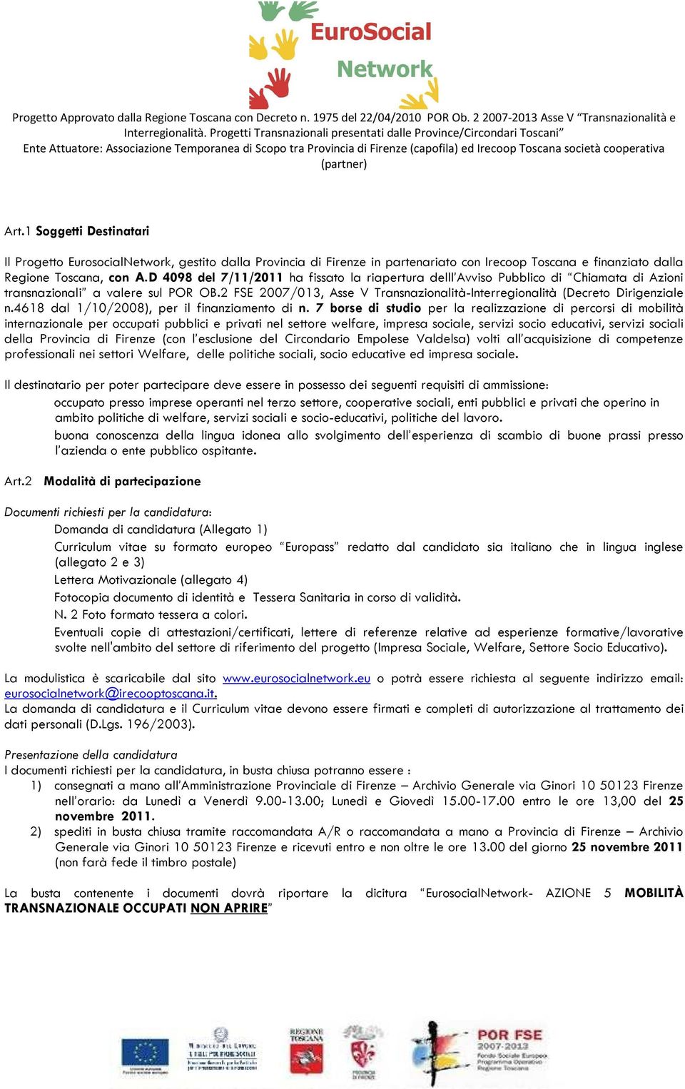 2 FSE 2007/013, Asse V Transnazionalità-Interregionalità (Decreto Dirigenziale n.4618 dal 1/10/2008), per il finanziamento di n.