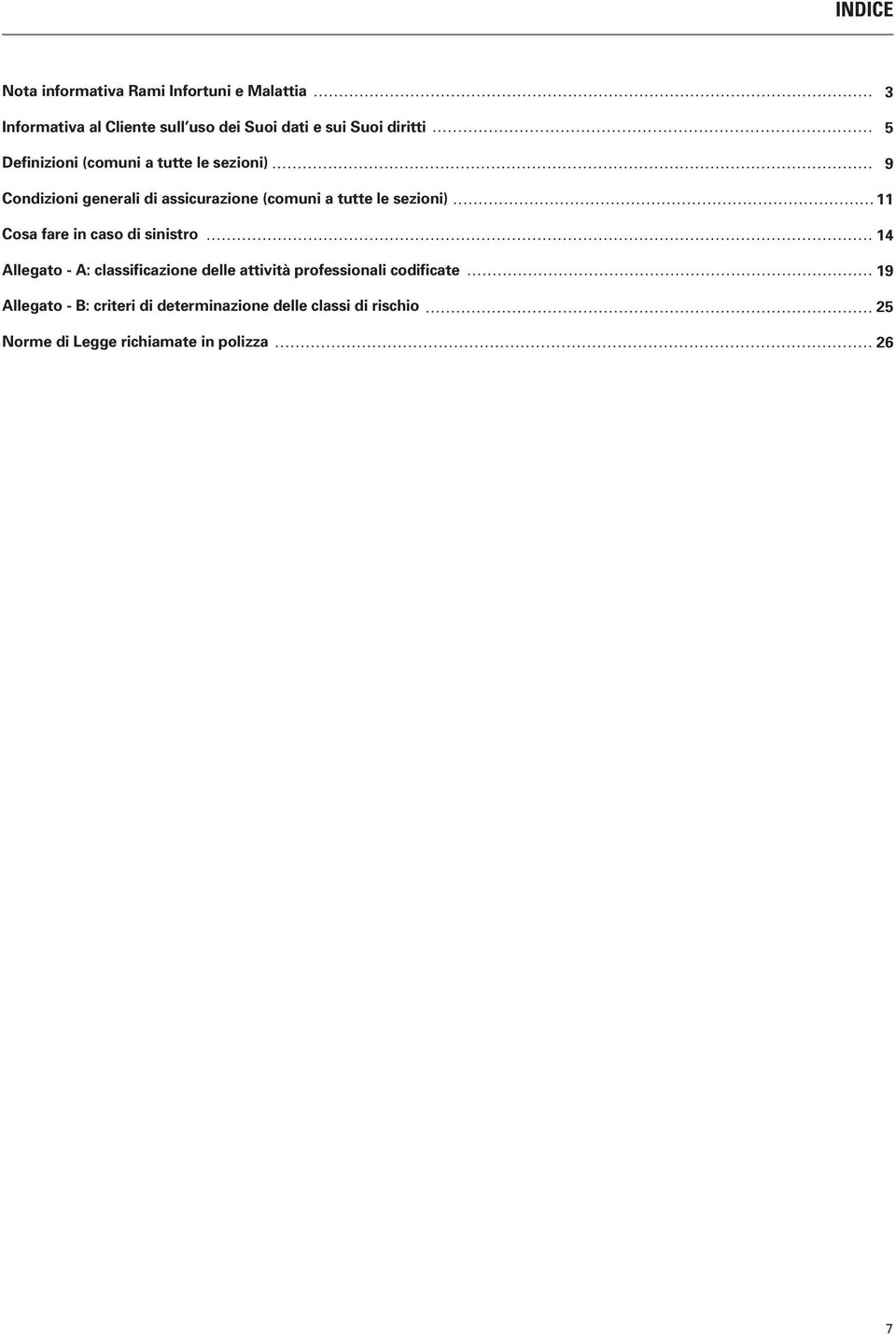 sezioni) Cosa fare in caso di sinistro Allegato - A: classificazione delle attività professionali codificate