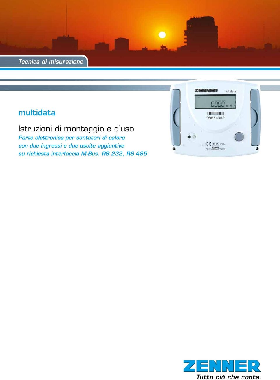 calore con due ingressi e due uscite aggiuntive su