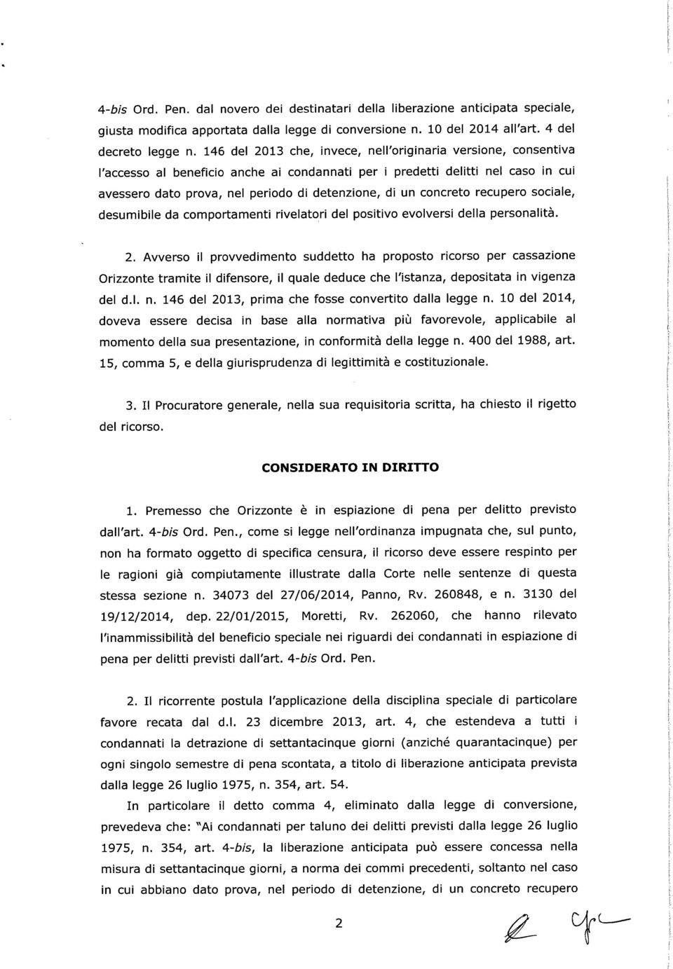 concreto recupero sociale, desumibile da comportamenti rivelatori del positivo evolversi della personalità. 2.