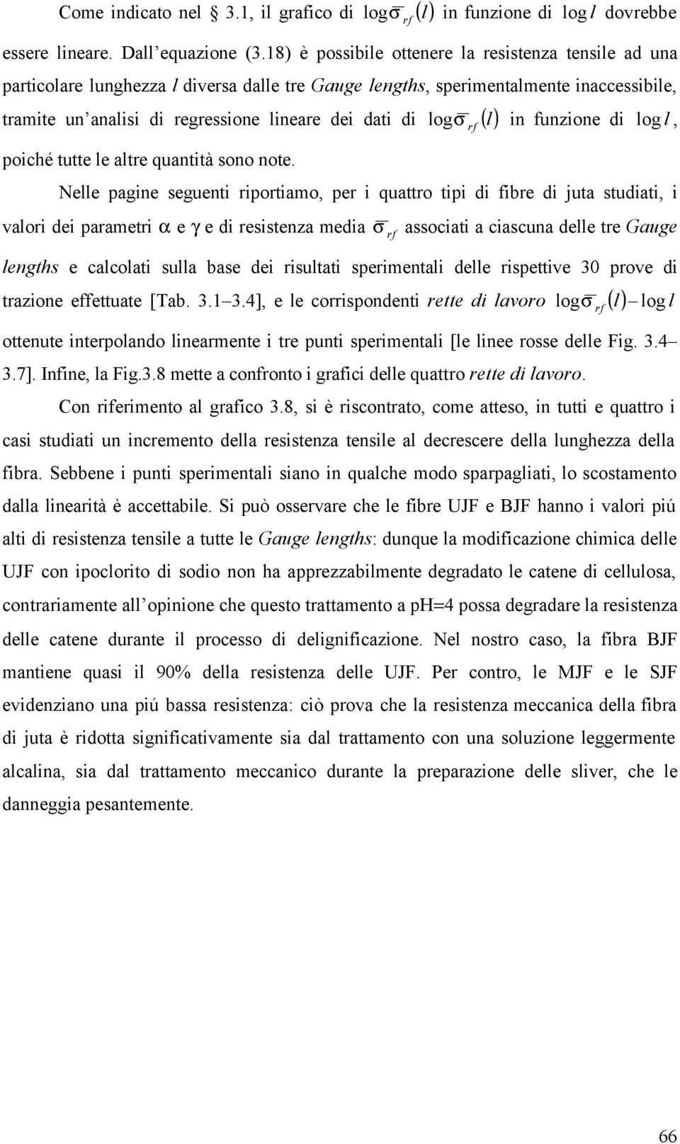 l) poiché tutte le altre quantità sono note.