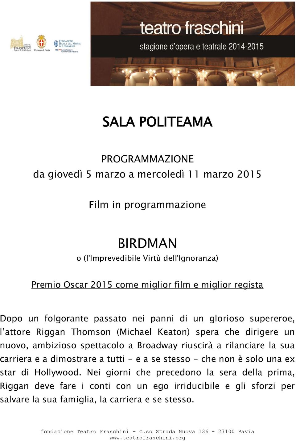 dirigere un nuovo, ambizioso spettacolo a Broadway riuscirà a rilanciare la sua carriera e a dimostrare a tutti - e a se stesso - che non è solo una ex star di