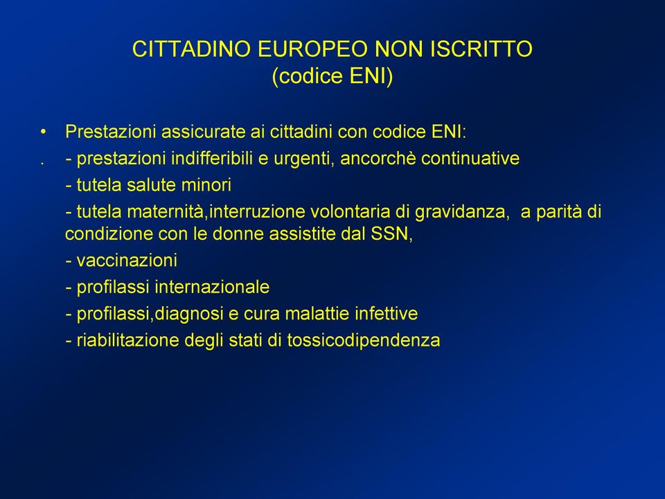 maternità,interruzione volontaria di gravidanza, a parità di condizione con le donne assistite dal SSN, -