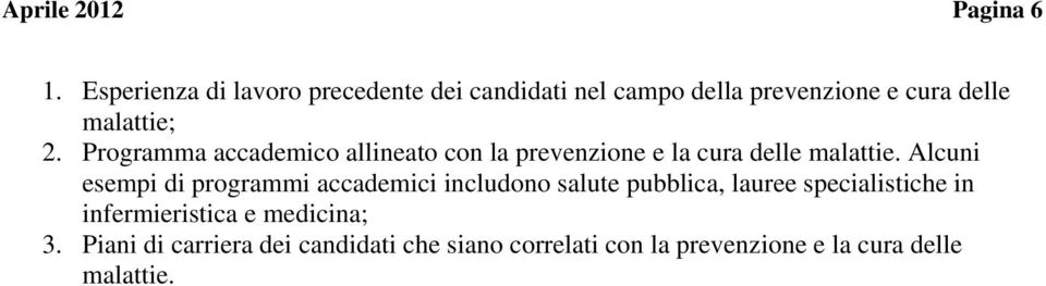 Programma accademico allineato con la prevenzione e la cura delle malattie.