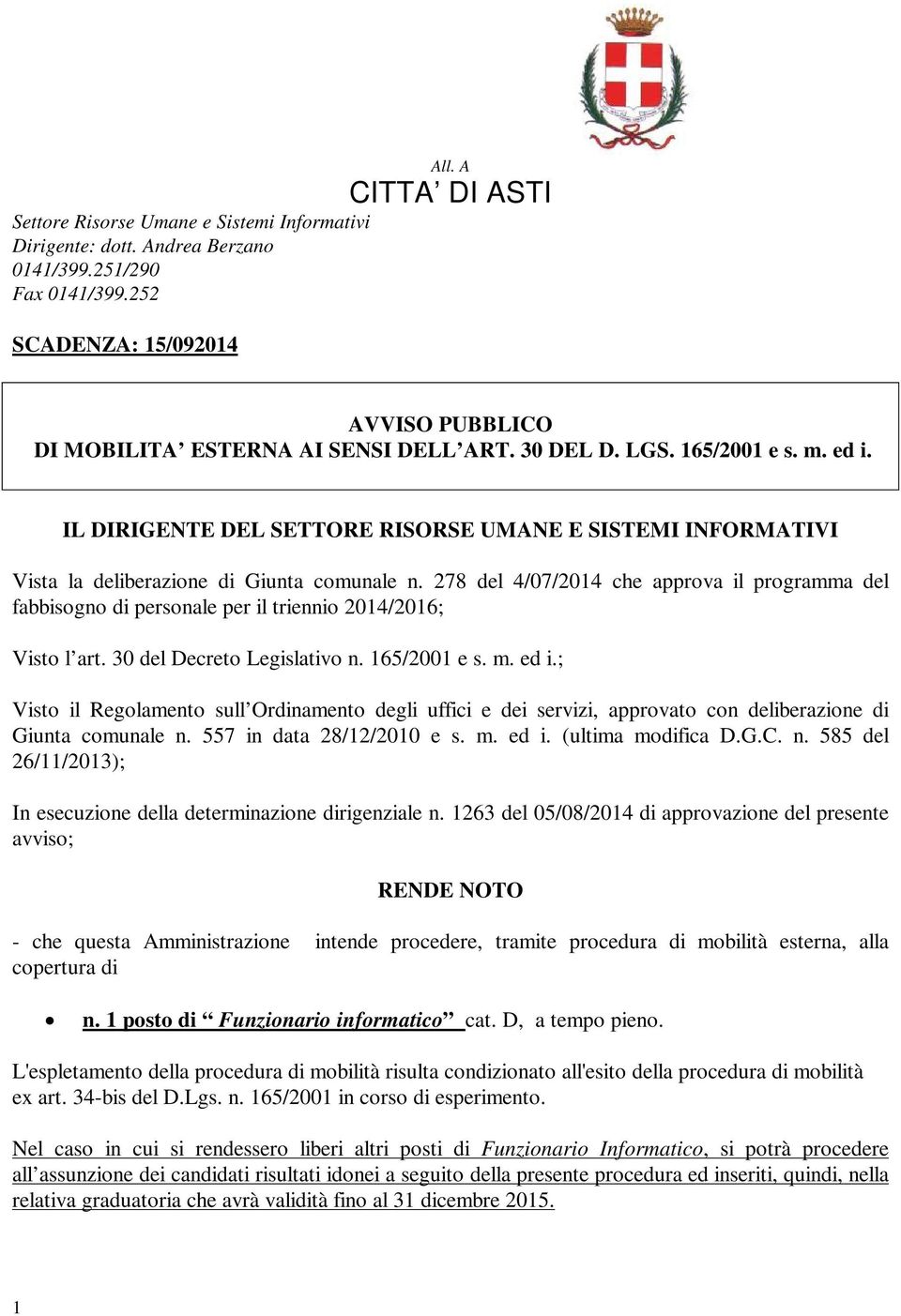 IL DIRIGENTE DEL SETTORE RISORSE UMANE E SISTEMI INFORMATIVI Vista la deliberazione di Giunta comunale n.