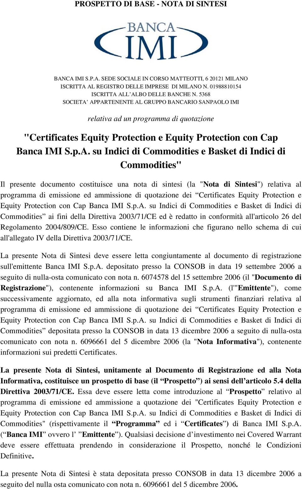 APPARTENENTE AL GRUPPO BANCARIO SANPAOLO IMI relativa ad un programma di quotazione "Certificates Equity Protection e Equity Protection con Cap Banca IMI S.p.A. su Indici di Commodities e Basket di