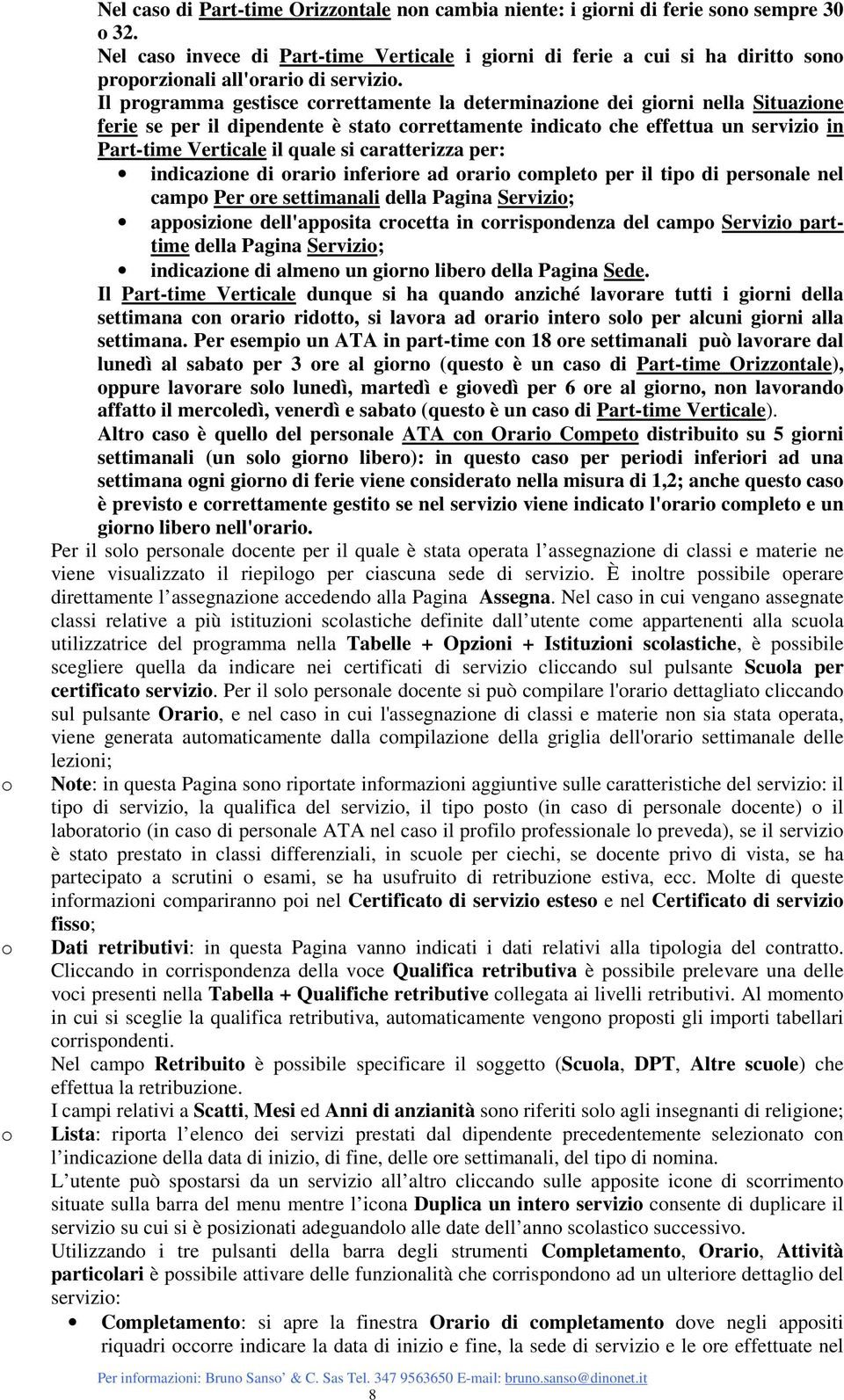 caratterizza per: indicazine di rari inferire ad rari cmplet per il tip di persnale nel camp Per re settimanali della Pagina Servizi; appsizine dell'appsita crcetta in crrispndenza del camp Servizi