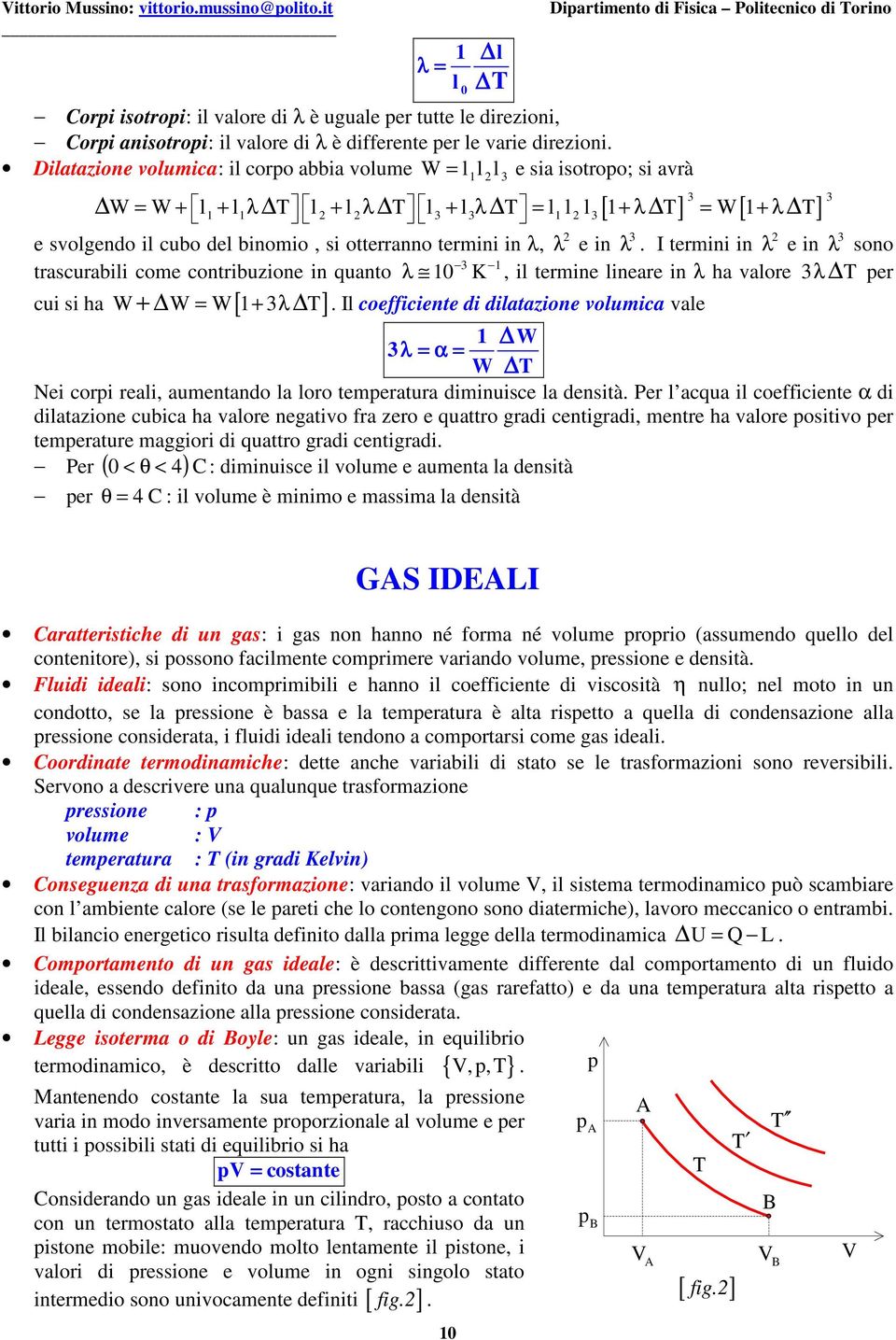 termini in λ, λ e in λ. I termini in λ e in λ sono 3 trascurabili come contribuzione in quanto λ K, il termine lineare in λ ha valore 3λ er +.