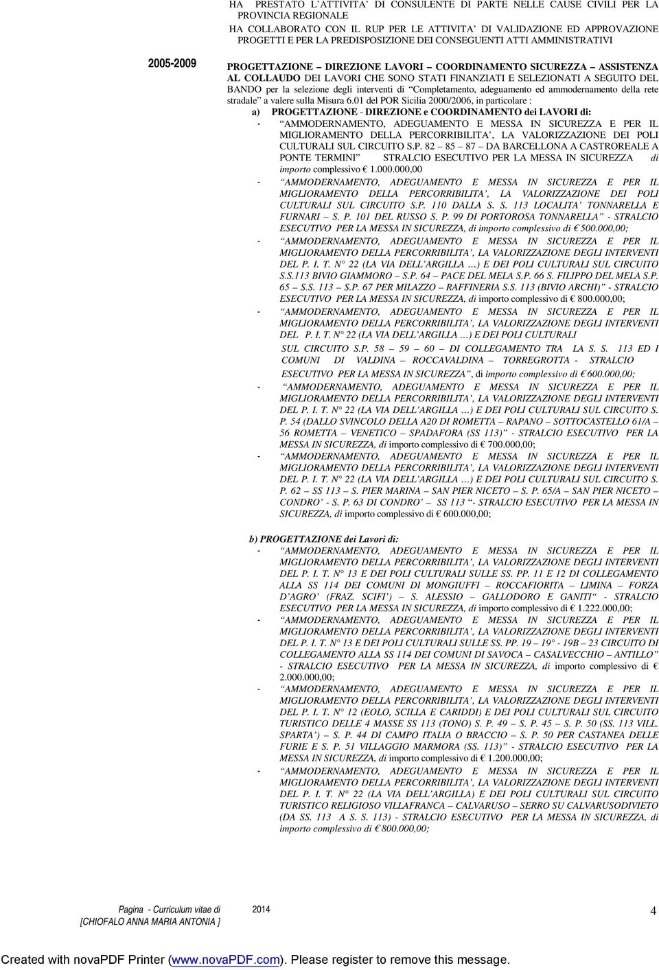 la selezione degli interventi di Completamento, adeguamento ed ammodernamento della rete stradale a valere sulla Misura 6.