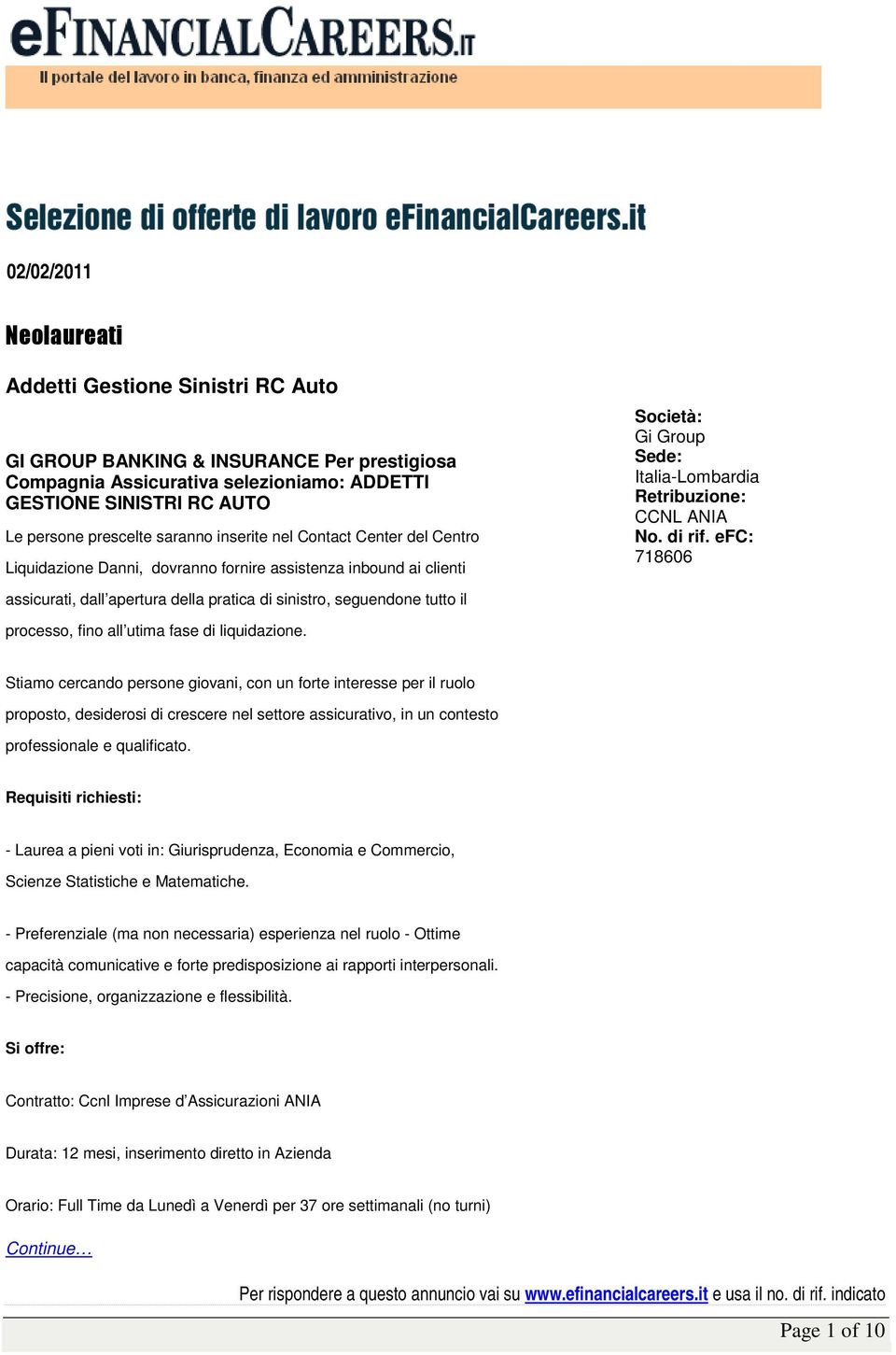 sinistro, seguendone tutto il processo, fino all utima fase di liquidazione.