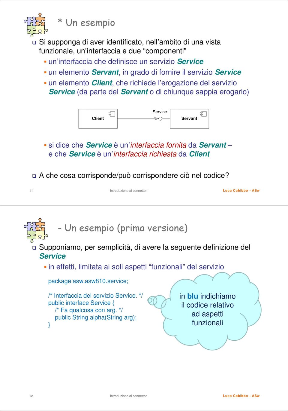 Servant e che Service è un interfaccia richiesta da Client A che cosa corrisponde/può corrispondere ciò nel codice?