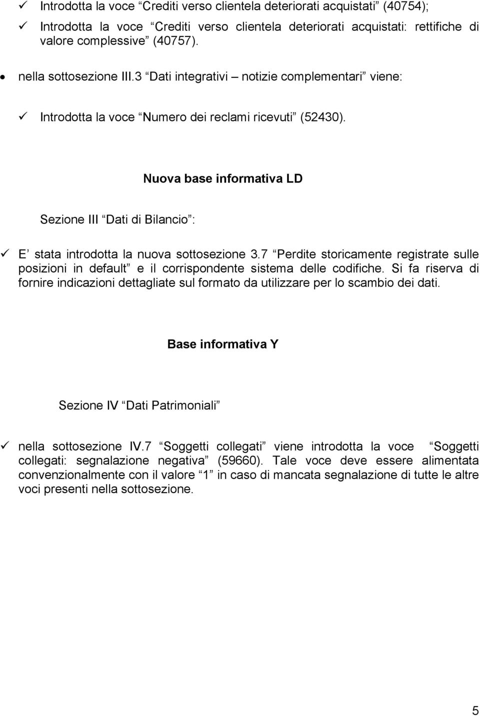 Nuova base informativa LD Sezione III Dati di Bilancio : E stata introdotta la nuova sottosezione 3.