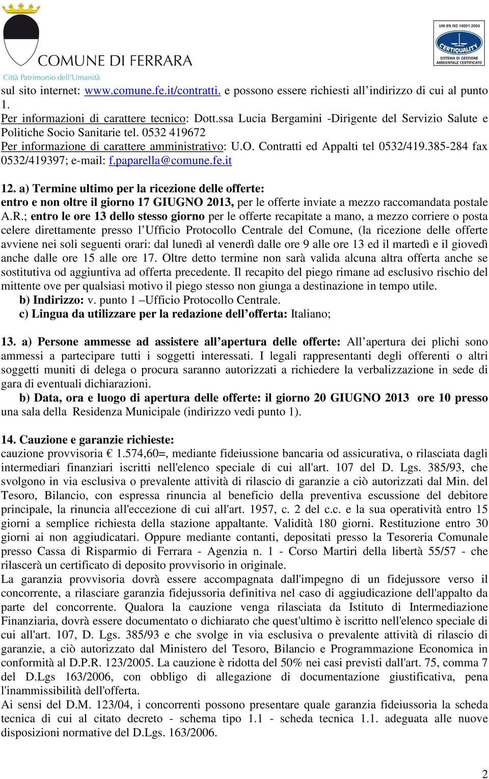 385-284 fax 0532/419397; e-mail: f.paparella@comune.fe.it 12.