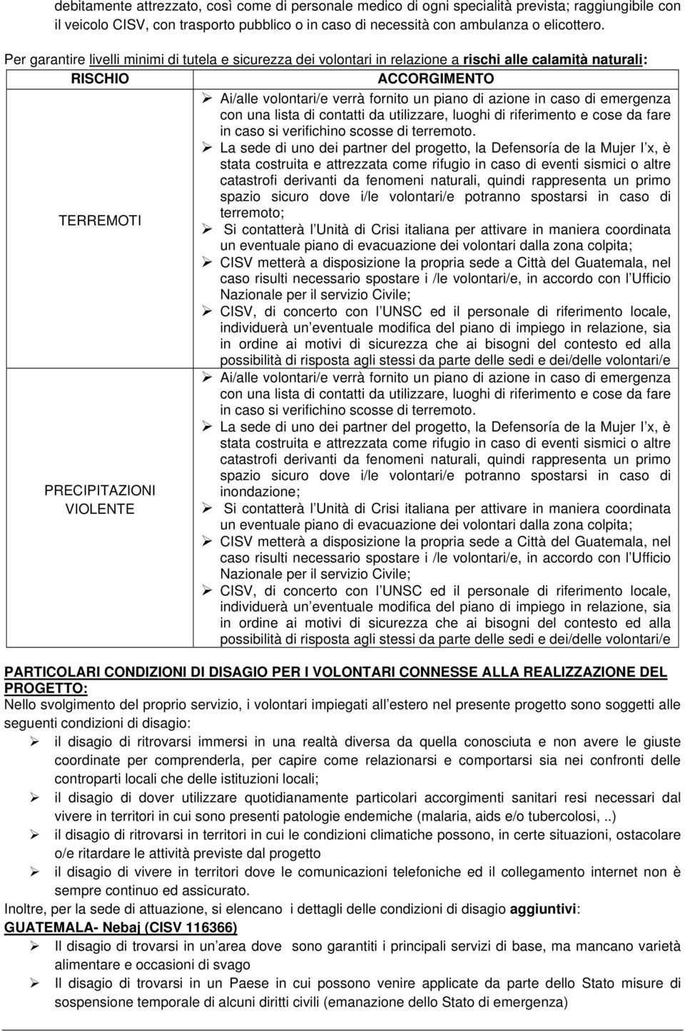 emergenza con una lista di contatti da utilizzare, luoghi di riferimento e cose da fare in caso si verifichino scosse di terremoto.