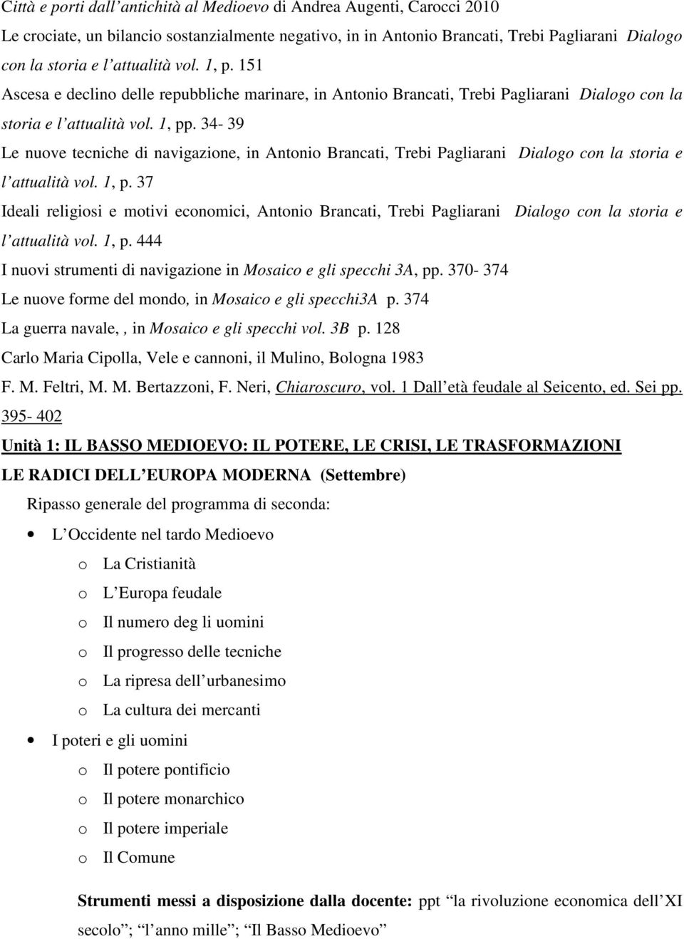 34-39 Le nuove tecniche di navigazione, in Antonio Brancati, Trebi Pagliarani Dialogo con la storia e l attualità vol. 1, p.