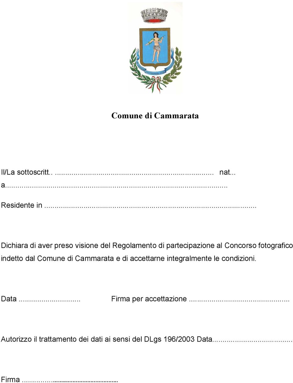 fotografico indetto dal Comune di Cammarata e di accettarne integralmente le