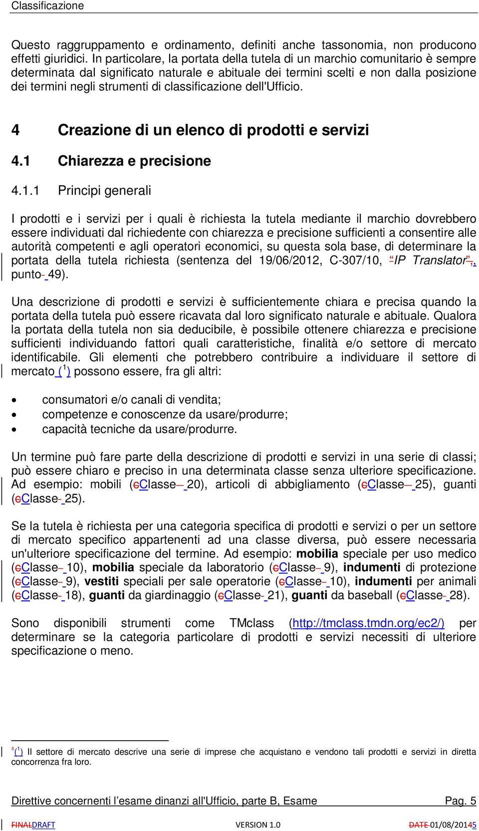 classificazione dell'ufficio. 4 Creazione di un elenco di prodotti e servizi 4.1 