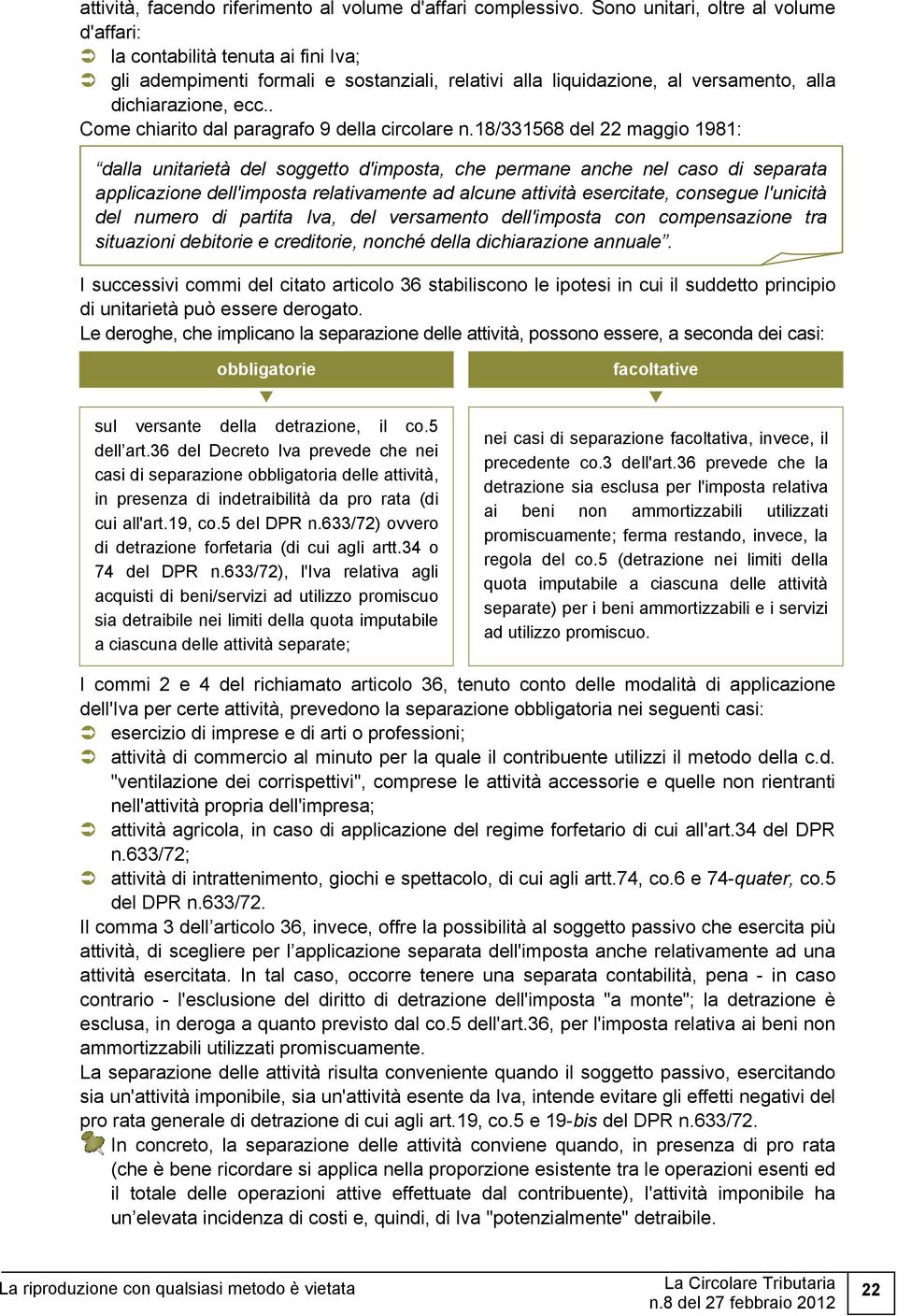 . Come chiarito dal paragrafo 9 della circolare n.