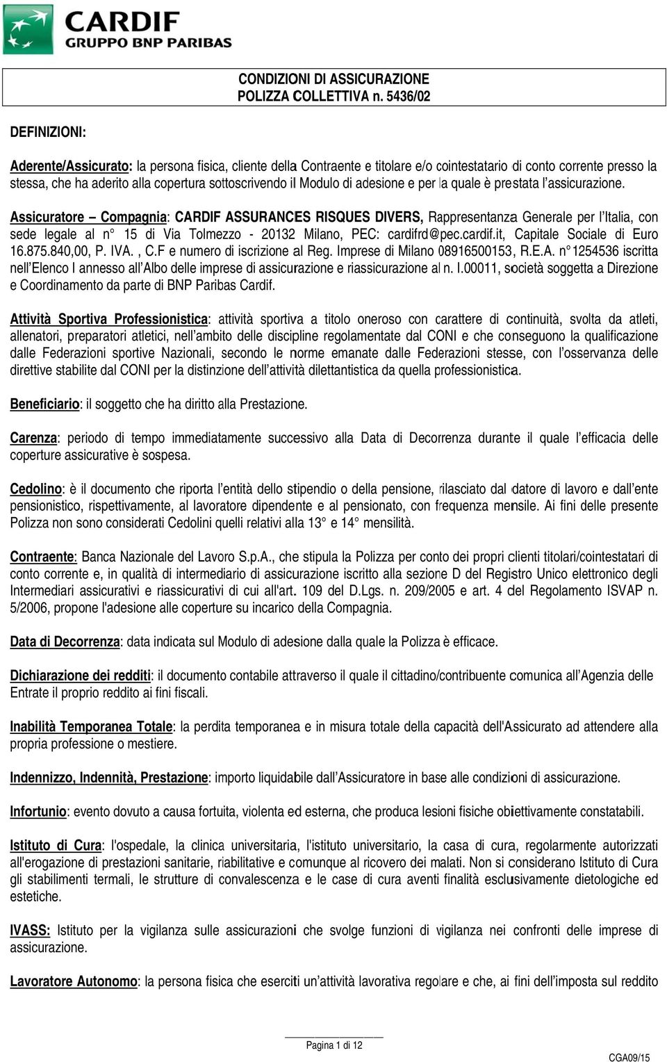 ill Modulo di adesione e per la l quale è prestata l assicurazione.