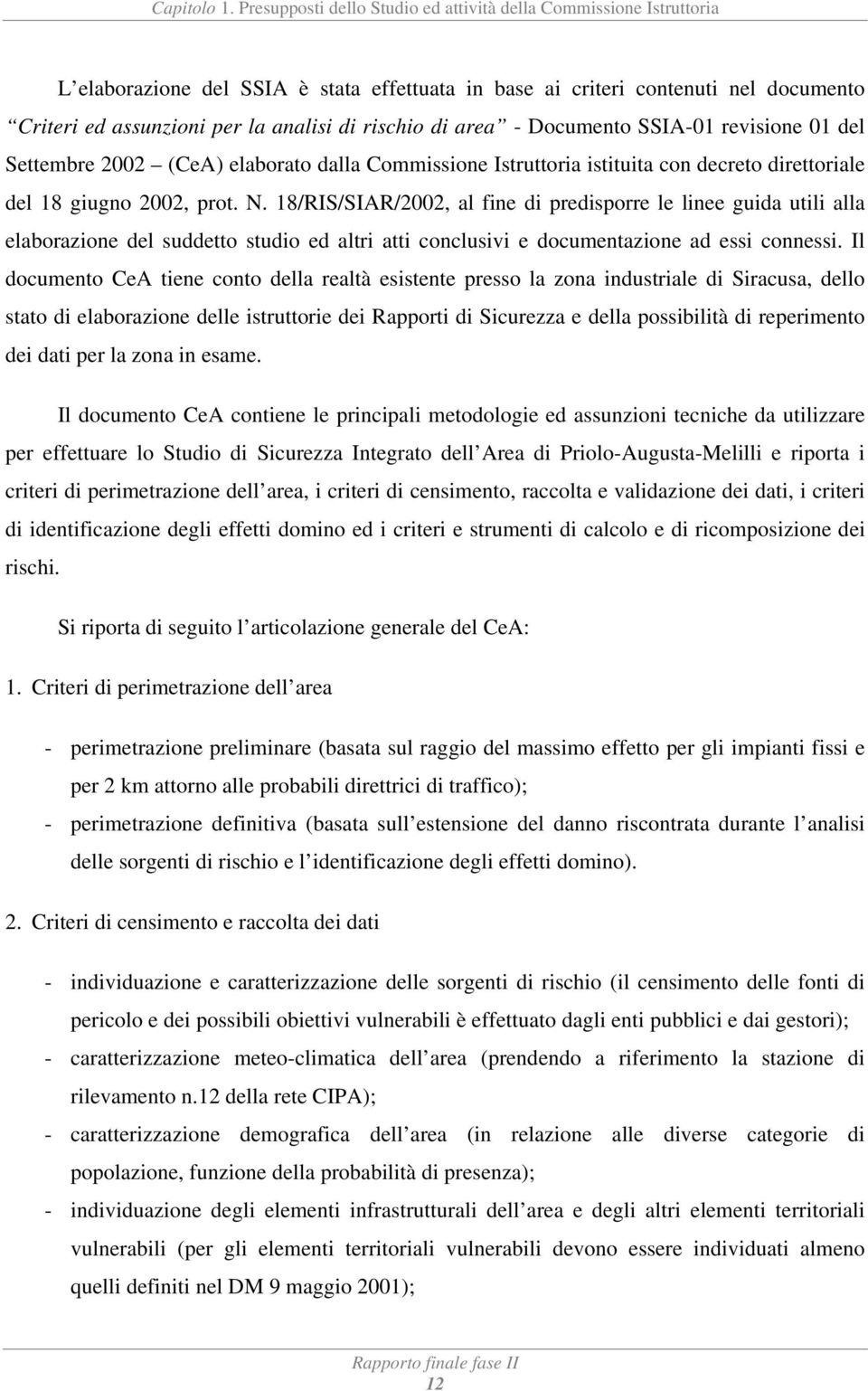 rischio di area - Documento SSIA-01 revisione 01 del Settembre 2002 (CeA) elaborato dalla Commissione Istruttoria istituita con decreto direttoriale del 18 giugno 2002, prot. N.