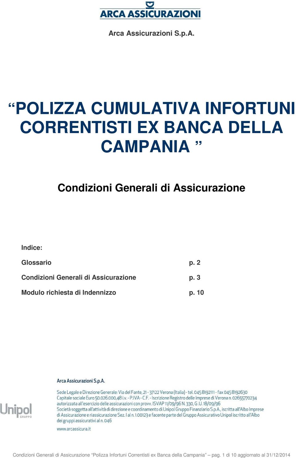 2 Condizioni Generali di Assicurazione p. 3 Modulo richiesta di Indennizzo p.