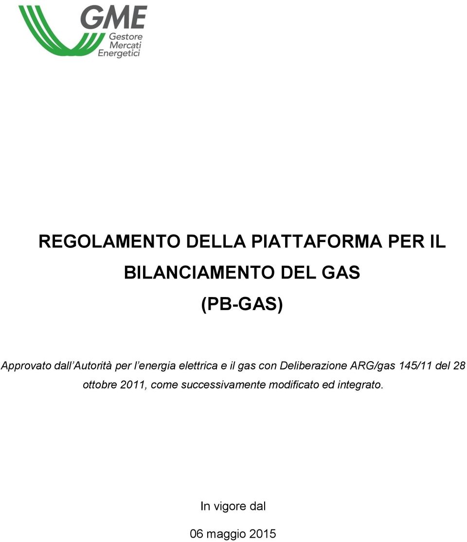 gas con Deliberazione ARG/gas 145/11 del 28 ottobre 2011, come