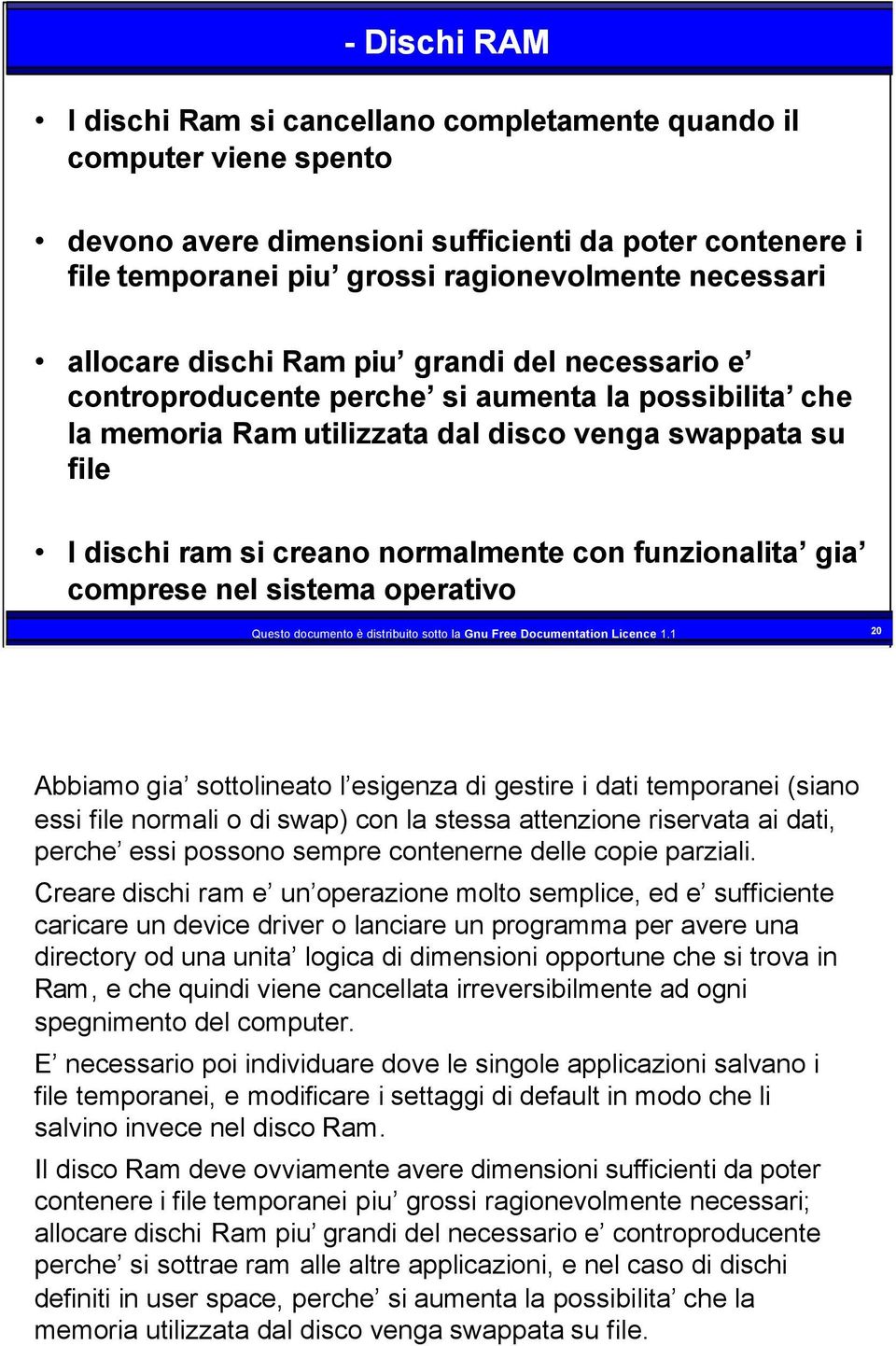 funzionalita gia comprese nel sistema operativo Questo documento è distribuito sotto la Gnu Free Documentation Licence 1.