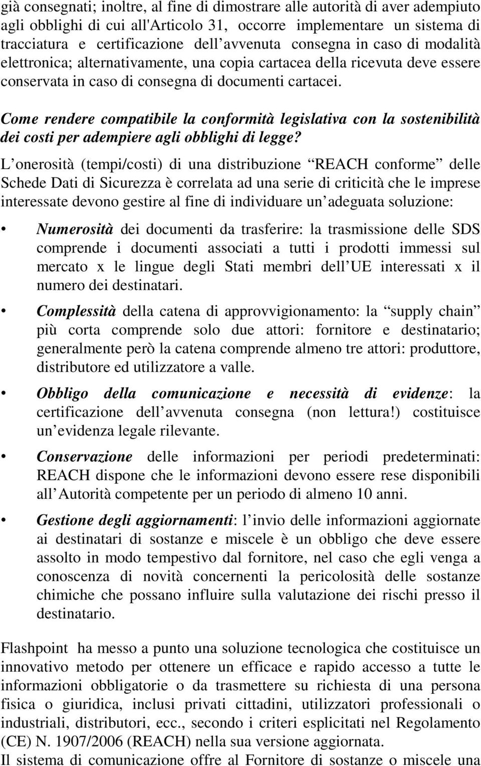 Come rendere compatibile la conformità legislativa con la sostenibilità dei costi per adempiere agli obblighi di legge?