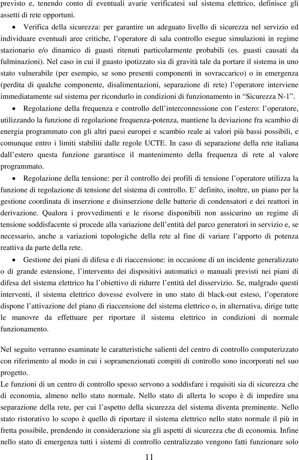 e/o dinamico di guasti ritenuti particolarmente probabili (es. guasti causati da fulminazioni).