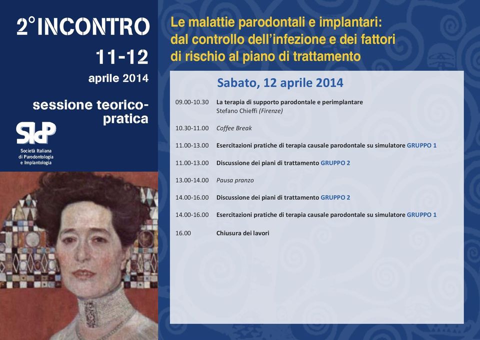 00 Esercitazioni pratiche di terapia causale parodontale su simulatore GRUPPO 1 11.00 13.00 Discussione dei piani di trattamento GRUPPO 2 13.00 14.