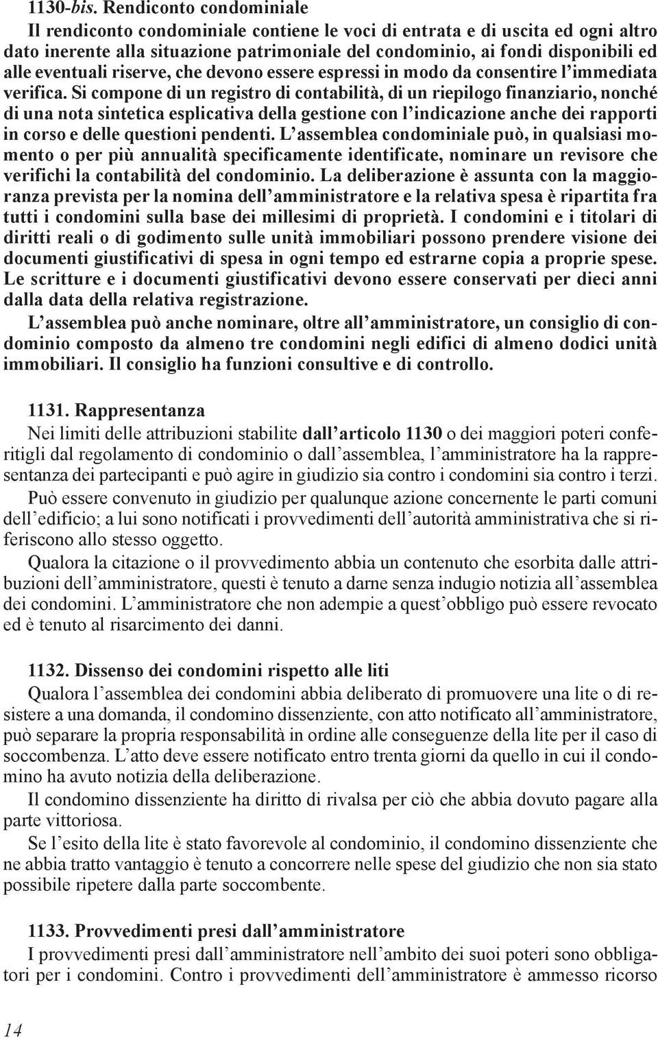 eventuali riserve, che devono essere espressi in modo da consentire l immediata verifica.