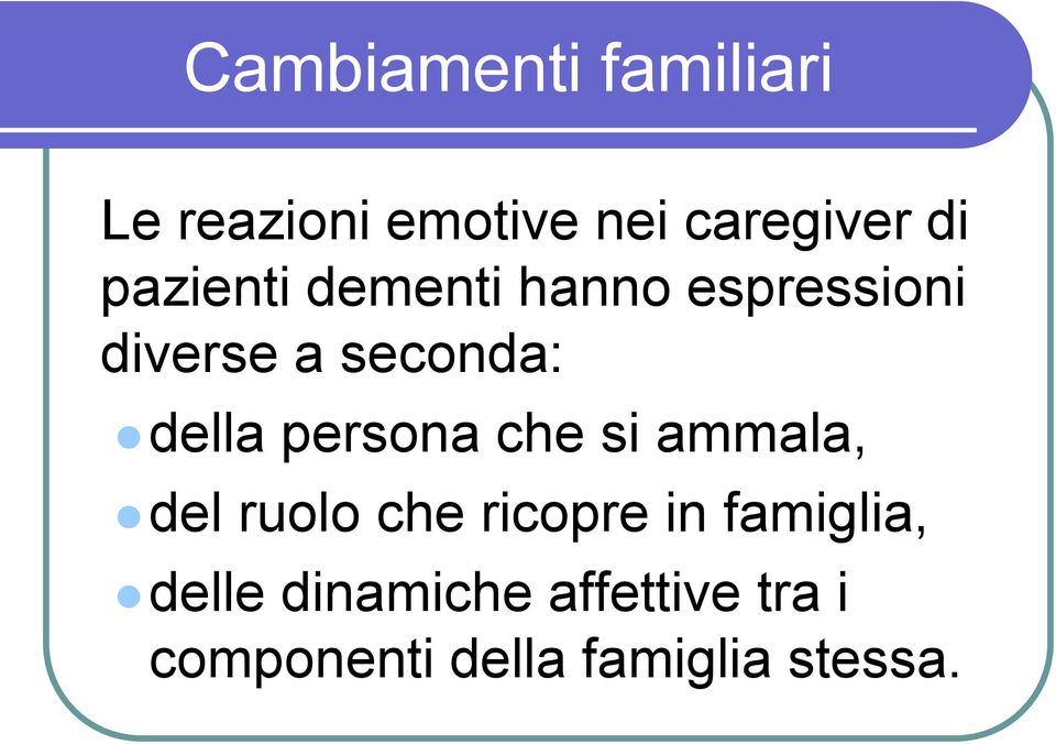 persona che si ammala, del ruolo che ricopre in famiglia,