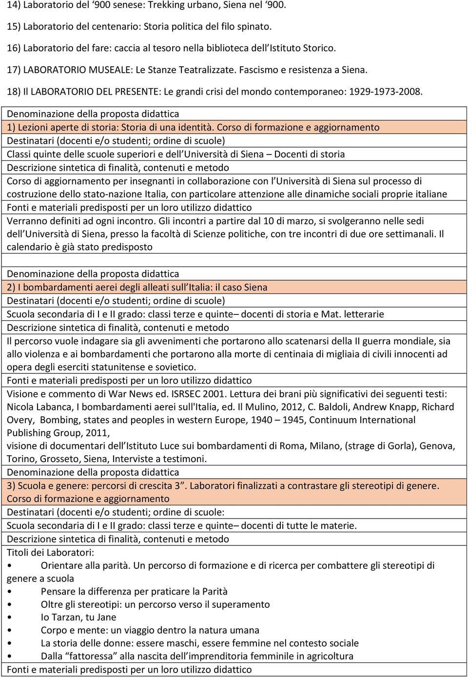 18) Il LABORATORIO DEL PRESENTE: Le grandi crisi del mondo contemporaneo: 1929-1973-2008. 1) Lezioni aperte di storia: Storia di una identità.