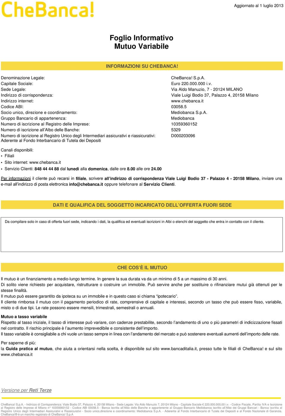 I: 03058.5 Socio unico, direzione e coordinamento: Mediobanca S.p.A.