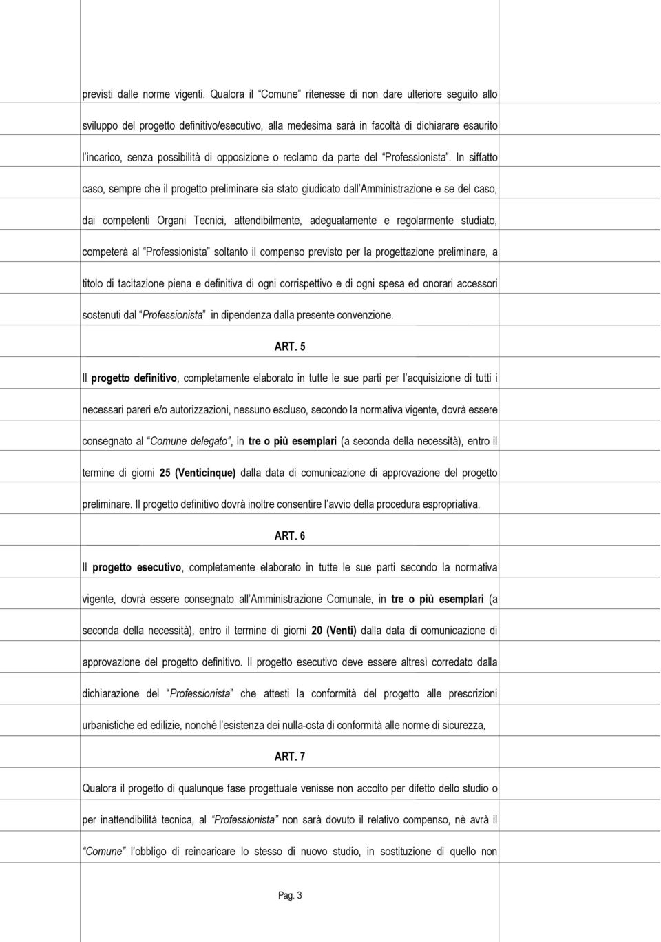 opposizione o reclamo da parte del Professionista.