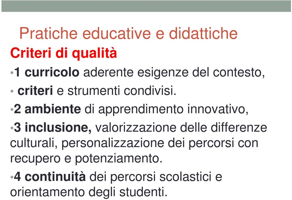 2 ambiente di apprendimento innovativo, 3 inclusione, valorizzazione delle differenze