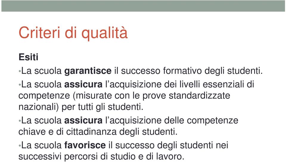 standardizzate nazionali) per tutti gli studenti.