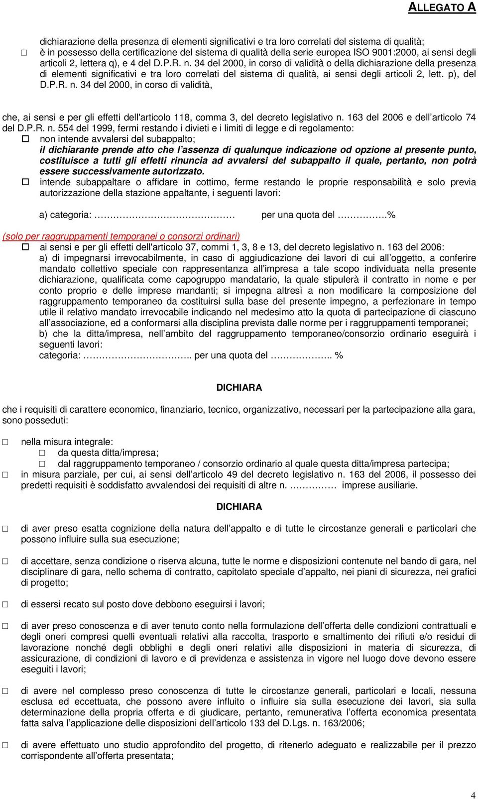 34 del 2000, in corso di validità o della dichiarazione della presenza di elementi significativi e tra loro correlati del sistema di qualità, ai sensi degli articoli 2, lett. p), del D.P.R. n.