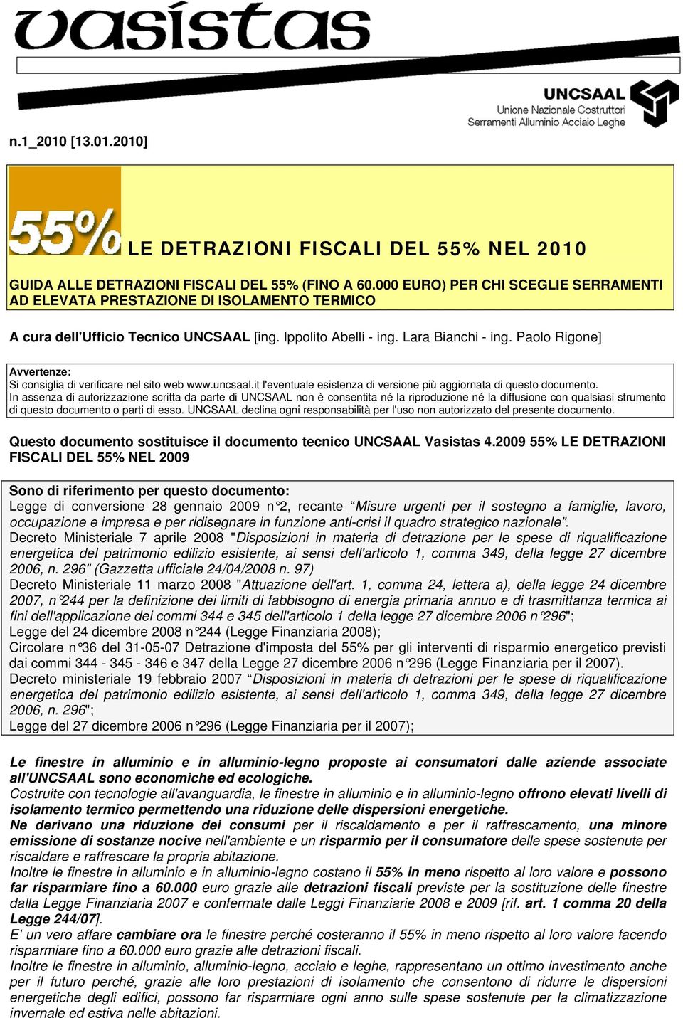 Paolo Rigone] Avvertenze: Si consiglia di verificare nel sito web www.uncsaal.it l'eventuale esistenza di versione più aggiornata di questo documento.