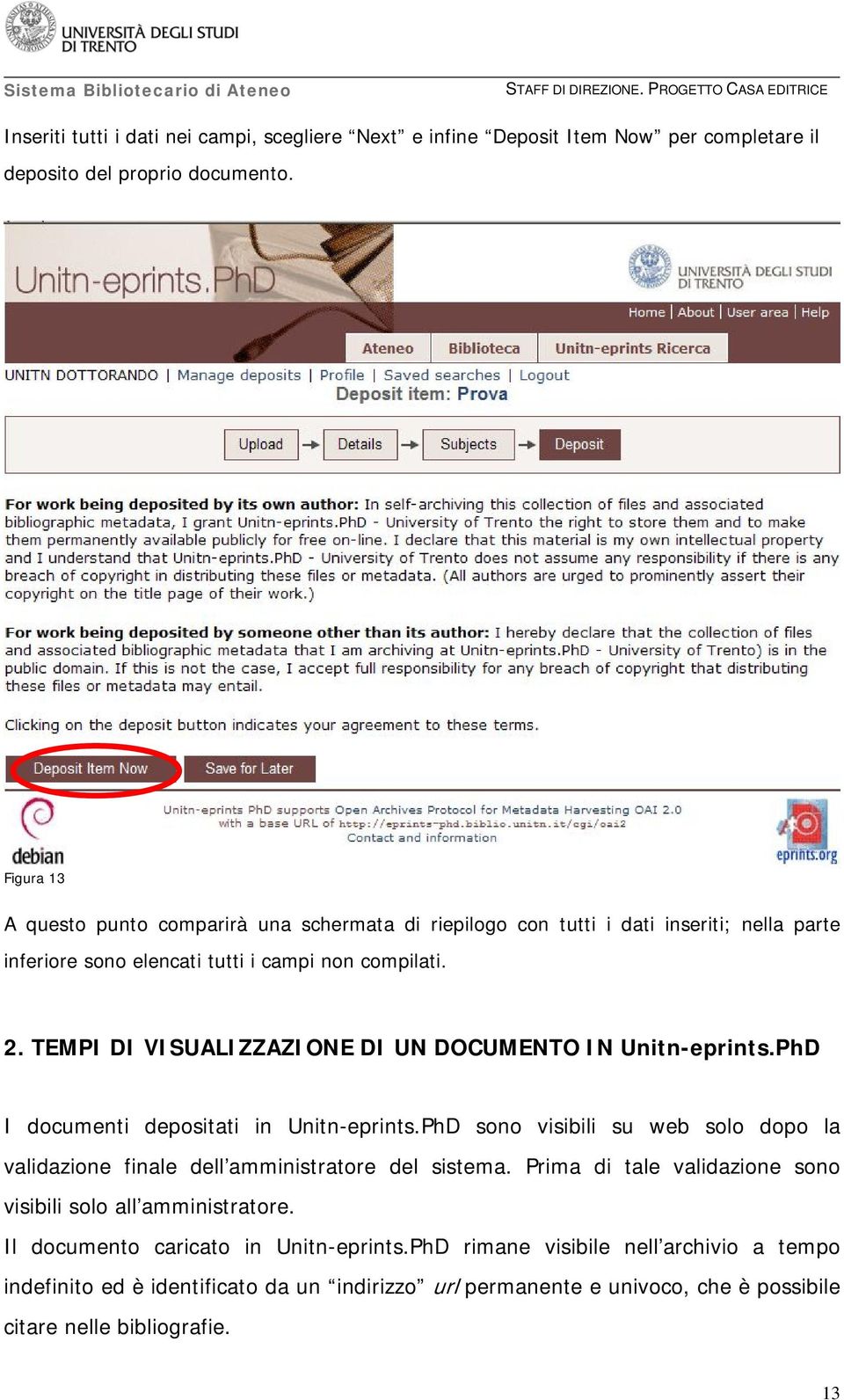 TEMPI DI VISUALIZZAZIONE DI UN DOCUMENTO IN Unitn-eprints.PhD I documenti depositati in Unitn-eprints.