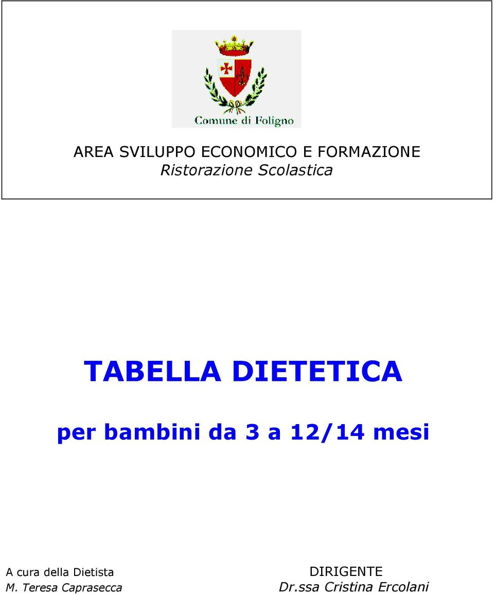 bambini da 3 a 12/14 mesi A cura della